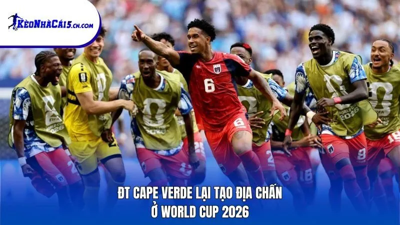 ĐT Cape Verde lại tạo địa chấn ở World Cup 2026
