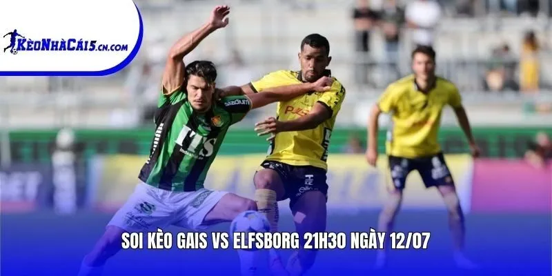 Soi kèo GAIS vs Elfsborg | 21h30 ngày 12/07